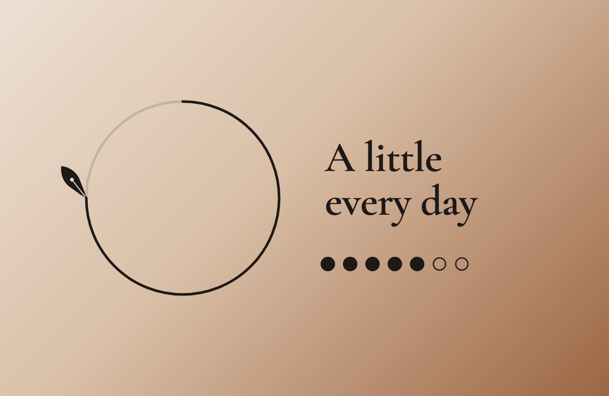 Illustration: a progress ring three quarters full with a pen nib at its end, next to the words "A little every day" and a row of seven dots, five of them filled.